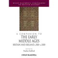 A Companion to the Early Middle Ages: Britain and Ireland C.500 - C.1100