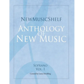 Newmusicshelf Anthology of New Music: Soprano, Vol. 1
