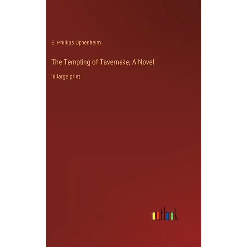 The Tempting of Tavernake; A Novel: in large print
