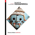 The Art of Mesoamerica: From Olmec to Aztec