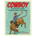Cowboy Coloring Book: The Rodeo Edition With Horses