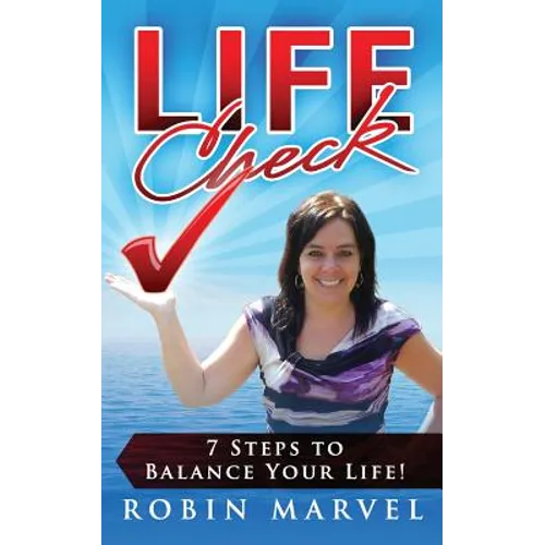 Life Check: 7 Steps to Balance Your Life!