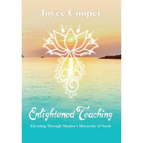 Enlightened Teaching: Elevating Through Maslow's Hierarchy of Needs