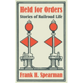 Held for Orders: Stories of Railroad Life