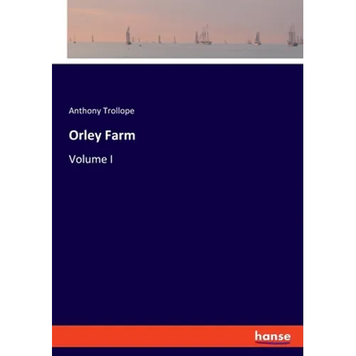 Orley Farm: Volume I