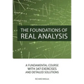 The Foundations of Real Analysis: A Fundamental Course with 347 Exercises and Detailed Solutions