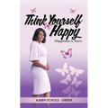 Think Yourself Happy: Happiness is Yours