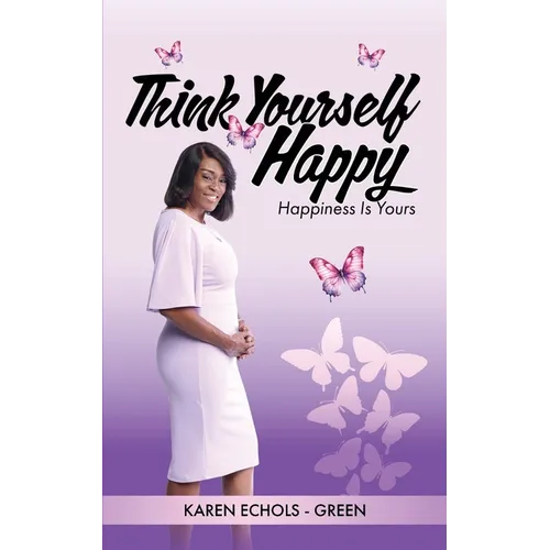 Think Yourself Happy: Happiness is Yours