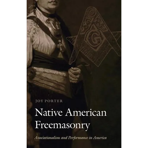 Native American Freemasonry: Associationalism and Performance in America