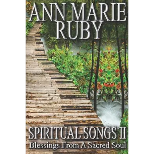 Spiritual Songs II: Blessings From A Sacred Soul