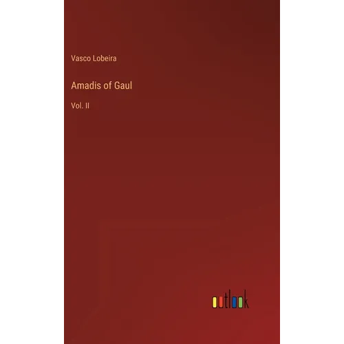 Amadis of Gaul: Vol. II