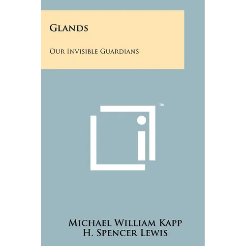 Glands: Our Invisible Guardians