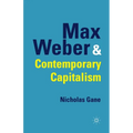 Max Weber and Contemporary Capitalism