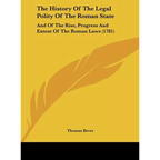 The History of the Legal Polity of the Roman State: And of the Rise, Progress and Extent of the Roman Laws (1781) - Hardcover
