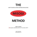 The MISOGI Method: THE Way To Achieve Lasting Happiness and Success