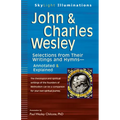 John & Charles Wesley: Selections from Their Writings and Hymns--Annotated & Explained