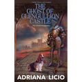 The Ghost of Glengullion Castle: A Murder Mystery Set in Scotland