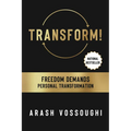 Transform!: Freedom Demands Personal Transformation