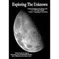 Exploring the Unknown: Selected Documents in the History of the U.S. Civil Space Program, Volume I: Organizing for Exploration