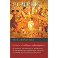 Pompeii - Its History, Buildings, and Antiquities - An Account of the Destruction of the City, with a Full Description of the Remains, and of the Rece