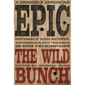 A Uniquely American Epic: Intimacy and Action, Tenderness and Violence in Sam Peckinpah's the Wild Bunch