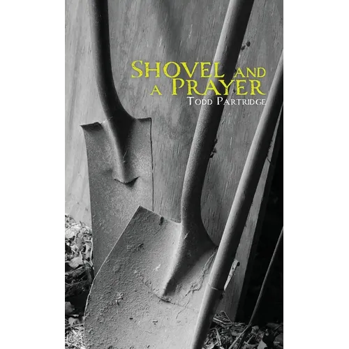 Shovel and a Prayer