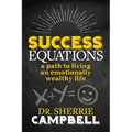 Success Equations: A Path to Living an Emotionally Wealthy Life