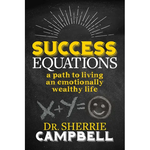 Success Equations: A Path to Living an Emotionally Wealthy Life