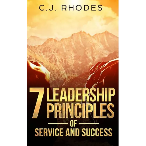 7 Leadership Principles of Service and Success