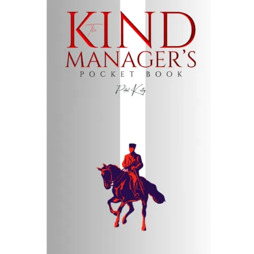 The Kind Manager's Pocket Book: A Two-Week Transformative Guide for Manager