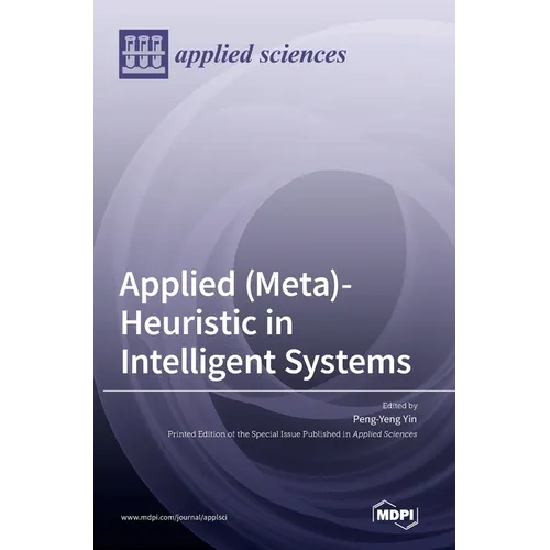 Applied (Meta)-Heuristic in Intelligent Systems