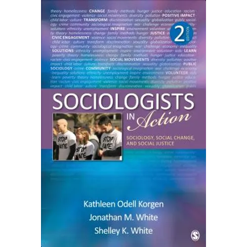 Sociologists in Action: Sociology, Social Change, and Social Justice
