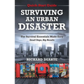 Surviving An Urban Disaster: Quick-Start Survival Guide