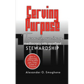 Serving Purpose: Transforming mediocrity into excellent Stewardship