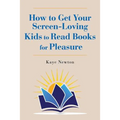How to Get Your Screen-Loving Kids to Read Books for Pleasure