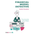 Financial Model Detective: Hints and tricks for review of financial models