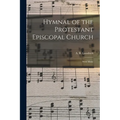 Hymnal of the Protestant Episcopal Church: With Music