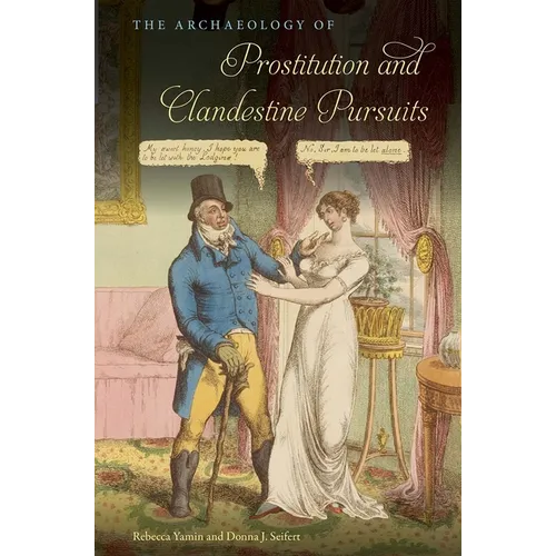 The Archaeology of Prostitution and Clandestine Pursuits