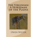 The Virginian: A Horseman of the Plains