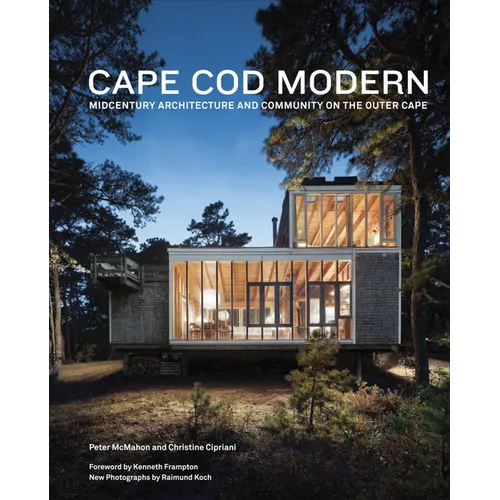 Cape Cod Modern: Midcentury Architecture and Community on the Outer Cape