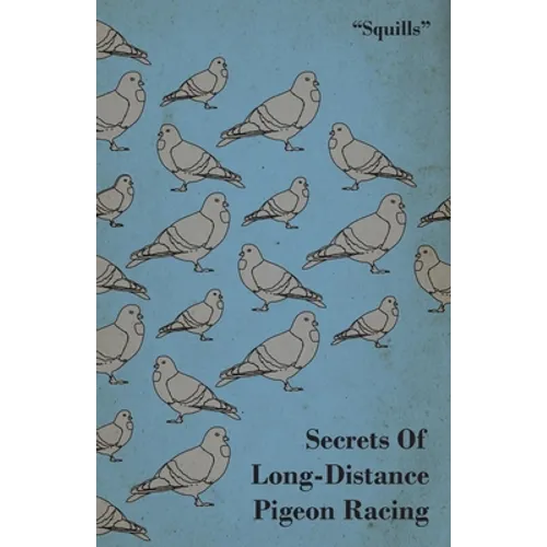 Secrets of Long-Distance Pigeon Racing