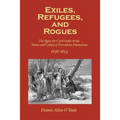 Exiles, Refugees and Rogues: The Quest for Civl Order in the Towns and Colony of Providence Plantations 1636-1654