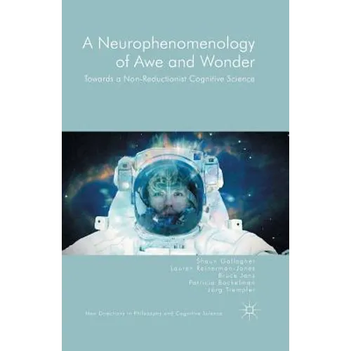 A Neurophenomenology of Awe and Wonder: Towards a Non-Reductionist Cognitive Science