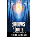 Shadows of Quartz