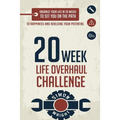 20 Week Life Overhaul Challenge: Organize Your Life In 20 Weeks To Set You On The Path To Happiness And Realizing Your Potential