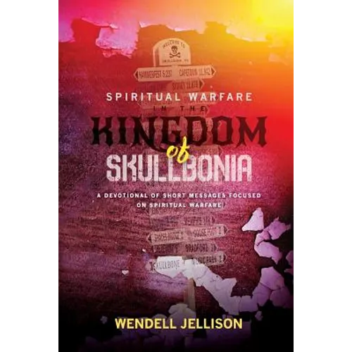 Spiritual Warfare In The Kingdom Of Skullbonia