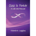 Close to Forever: A Life Well Planned