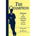The Champion: Finding the Most Valuable Person in Your Network
