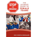 Stop the Drama! the Ultimate Guide to Female Teams
