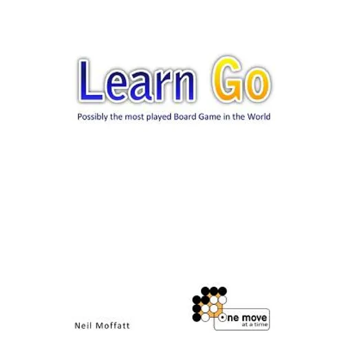 Learn Go: Possibly the most played board game in the World
